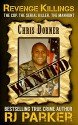 Revenge Killings: The Story of Chris Dorner - Cop and Serial Killer - RJ Parker, Peter Vronsky, Aeternum Designs, Bettye McKee