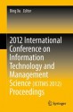 2012 International Conference on Information Technology and Management Science(ICITMS 2012) Proceedings - Bing Xu