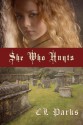 She Who Hunts - C.L. Parks