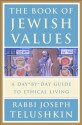 The Book of Jewish Values: A Day-by-Day Guide to Ethical Living - Joseph Telushkin