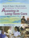 Workbook to Accompany Assisting in Long-Term Care - Barbara R. Hegner, Joan Fritsch Needham