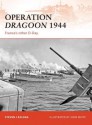 Operation Dragoon 1944: France's Other D-Day - Steven Zaloga, John White