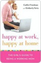 Happy at Work, Happy at Home Happy at Work, Happy at Home - Kimberly Yorio, Caitlin Friedman