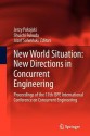 New World Situation: New Directions in Concurrent Engineering: Proceedings of the 17th Ispe International Conference on Concurrent Engineering - Jerzy Pokojski, Shuichi Fukuda, Jozef Salwi Ski