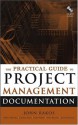 The Practical Guide to Project Management Documentation - John Rakos, Scott Kennedy