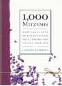 1,000 Mitzvahs: How Small Acts of Kindness Can Heal, Inspire, and Change Your Life - Linda Cohen