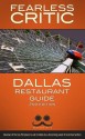 Fearless Critic Dallas Restaurant Guide - Robin Goldstein