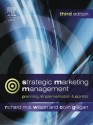 Strategic Marketing Management: Planning, Implementation and Control - Richard M.S. Wilson, Colin Gilligan