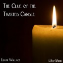 The Clue of the Twisted Candle - Edgar Wallace