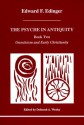 The Psyche in Antiquity, Book Two: Gnosticism and Early Christianity - Edward F. Edinger