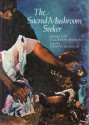 The Sacred Mushroom Seeker: Essays for R. Gordon Wasson - Thomas J. Riedlinger