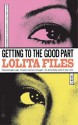 Getting to the Good Part - Lolita Files