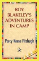 Roy Blakeley's Adventures in Camp - Percy Keese Fitzhugh