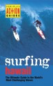 Surfing Hawaii: The Ultimate Guide to the World's Most Challenging Waves - Leonard Lueras, Lorca Lueras