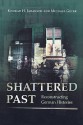 Shattered Past: Reconstructing German Histories - Konrad H. Jarausch, Michael Geyer