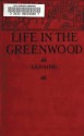 Life In the Greenwood (Original Illustrations & Text) (A Robin Hood Book Action Classics) - Marion Florence Lansing, Charles Copeland