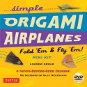 Simple Origami Airplanes Mini Kit: Fold 'Em & Fly 'Em! [Boxed Kit with 24 Folding Papers, Full-Color Book & DVD] - Andrew Dewar