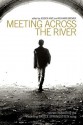 Meeting Across the River: Stories Inspired by the Haunting Bruce Springsteen Song - Jessica Kaye, Richard Brewer, Richard J. Brewer