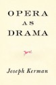 Opera As Drama - Joseph Kerman