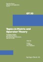 Topics in Matrix and Operator Theory: Workshop on Matrix and Operator Theory Rotterdam (The Netherlands), June 26-29, 1989 (Operator Theory: Advances and Applications) - H. Bart, I. Gohberg, Kaashoek