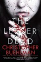 The Lesser Dead - Christopher Buehlman