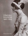 Staging Fashion, 1880-1920: Jane Hading, Lily Elsie, Billie Burke - Michele Majer, Leonard Berlandstein, Sheila Stowell, Marlis Schweitzer