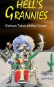 Hell's Grannies: Kickass Tales of the Crone - Judith Rook, Annemarie Schiavi Pedersen, Alp Beck, Mark Cassell, April Grey, Dirk Strangely, Jonathan Broughton, Rayne Hall, Amy Grech, Patricia Cochrane, Phillip T. Stephens