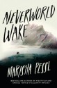 Neverworld Wake - Marisha Pessl