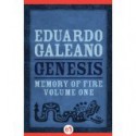 Memory of Fire: Genesis - Galeano Eduardo