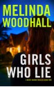 "Girls Who Lie" - Melinda Woodhall