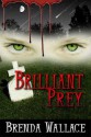 Brilliant Prey - Brenda Wallace