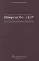 European Media Law - Oliver Castendyk, Egbert Dommering, Alexander Scheuer