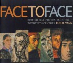 Face to Face: British Portraits in the Twentieth Century - Philip Vann