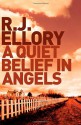 A Quiet Belief In Angels - R.J. Ellory