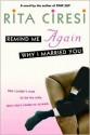 Remind Me Again Why I Married You - Rita Ciresi