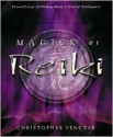 Magick of Reiki: Focused Energy for Healing, Ritual, & Spiritual Development - Christopher Penczak