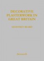 Decorative Plasterwork in Great Britain - Geoffrey Beard