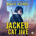 Jacked Cat Jive - Rhys Ford, Greg Tremblay