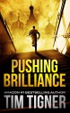 Pushing Brilliance - Tim Tigner