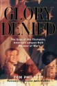 Glory Denied: The Vietnam Saga of Jim Thompson, America's Longest-Held Prisoner of War: The Saga of Jim Thompson, America&#8217;s Longest&#8208;Held Prisoner of War - Tom Philpott, John McCain