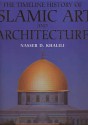 The Timeline History of Islamic Art and Architecture - Nasser D. Khalili