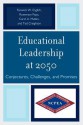 Educational Leadership at 2050: Conjectures, Challenges, and Promises - Fenwick W. English, Rosemary Papa, Carol A. Mullen