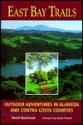 East Bay Trails: Outdoor Adventures in Alameda and Contra Costa Counties - David Weintraub, Galen A. Rowell