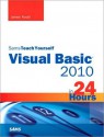 Sams Teach Yourself Visual Basic 2010 in 24 Hours Complete Starter Kit - James D. Foxall