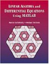 Linear Algebra and Differential Equations Using MATLAB - Martin Golubitsky, Michael Dellnitz