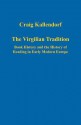 The Virgilian Tradition: Book History And The History Of Reading In Early Modern Europe - Craig Kallendorf