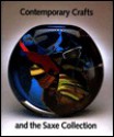 Contemporary Crafts and the Saxe Collection - Davira S. Taragin