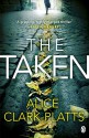 The Taken: DI Erica Martin Book 2 (Erica Martin Thriller) - Alice Clark-Platts