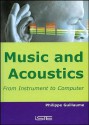 Music and Acoustics: From Instrument to Computer - Philippe Guillaume