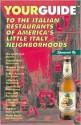 Yourguide To The Italian Restaurants Of America's Little Italy Neighborhoods - Charles Kelley, Jim Molis